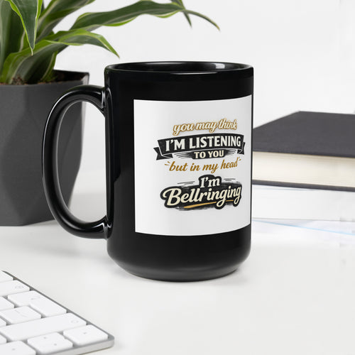 Black Glossy Mug - You Think I'm Listening! – Home & Garden 
