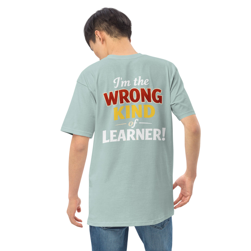 Men’s premium heavyweight tee - Wrong Kind of Learner (Back 