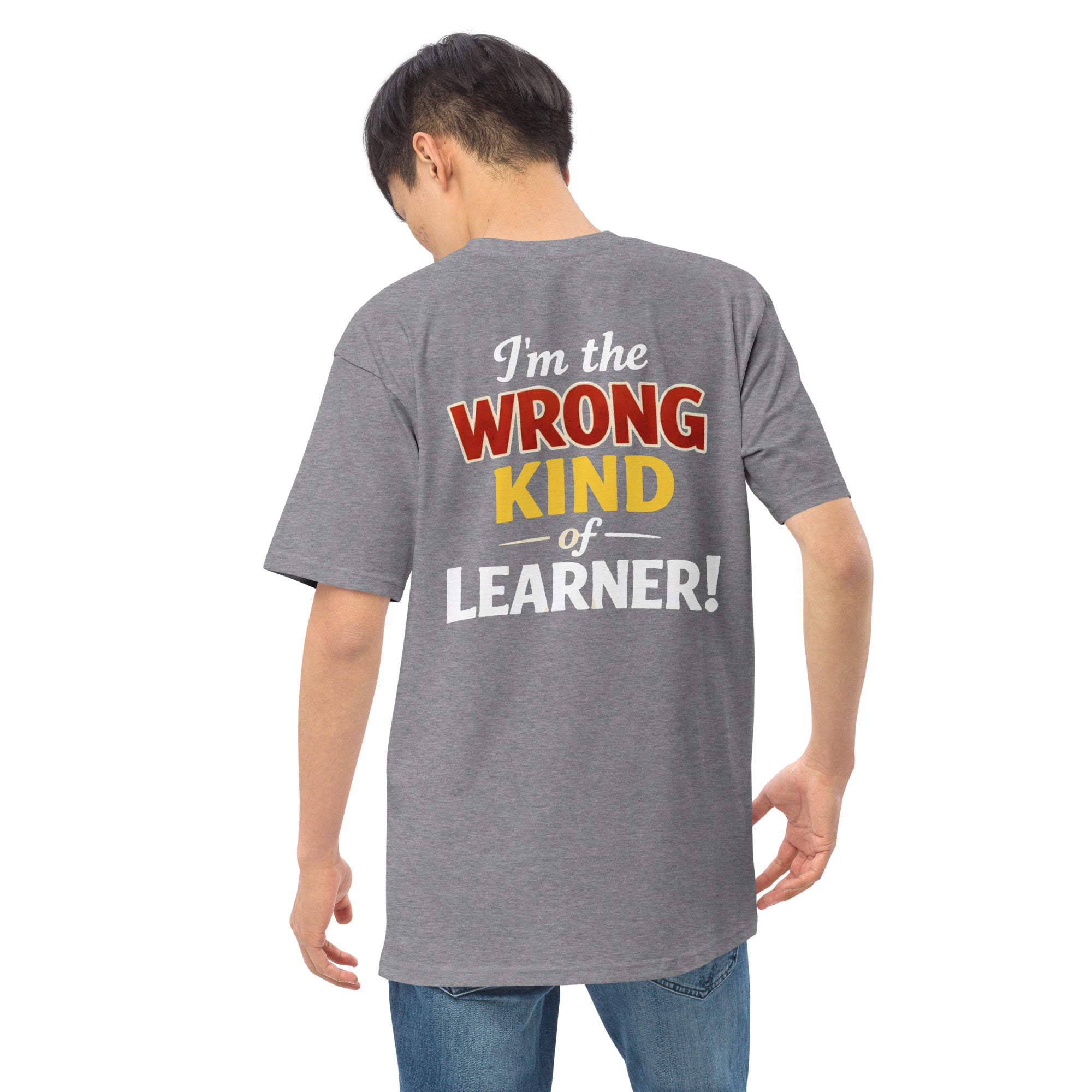 Men’s premium heavyweight tee - Wrong Kind of Learner (Back 