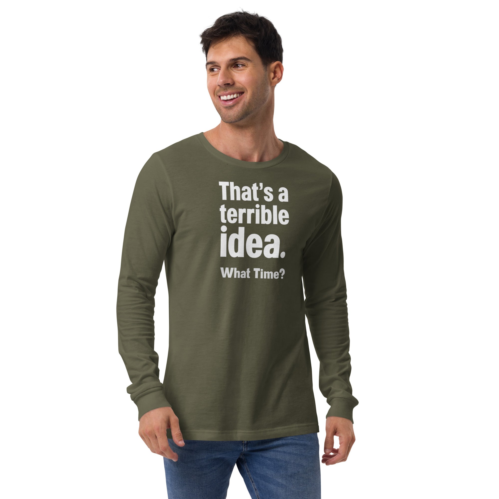 Unisex Long Sleeve Tee - Terrible Idea! – Apparel & Accessor