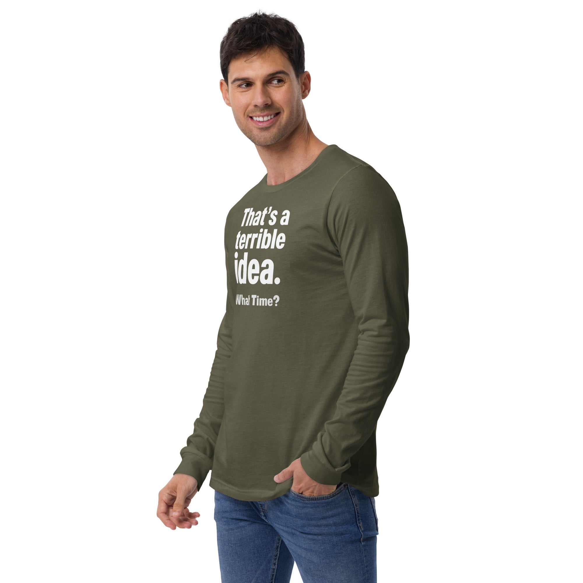 Unisex Long Sleeve Tee - Terrible Idea! – Apparel & Accessor