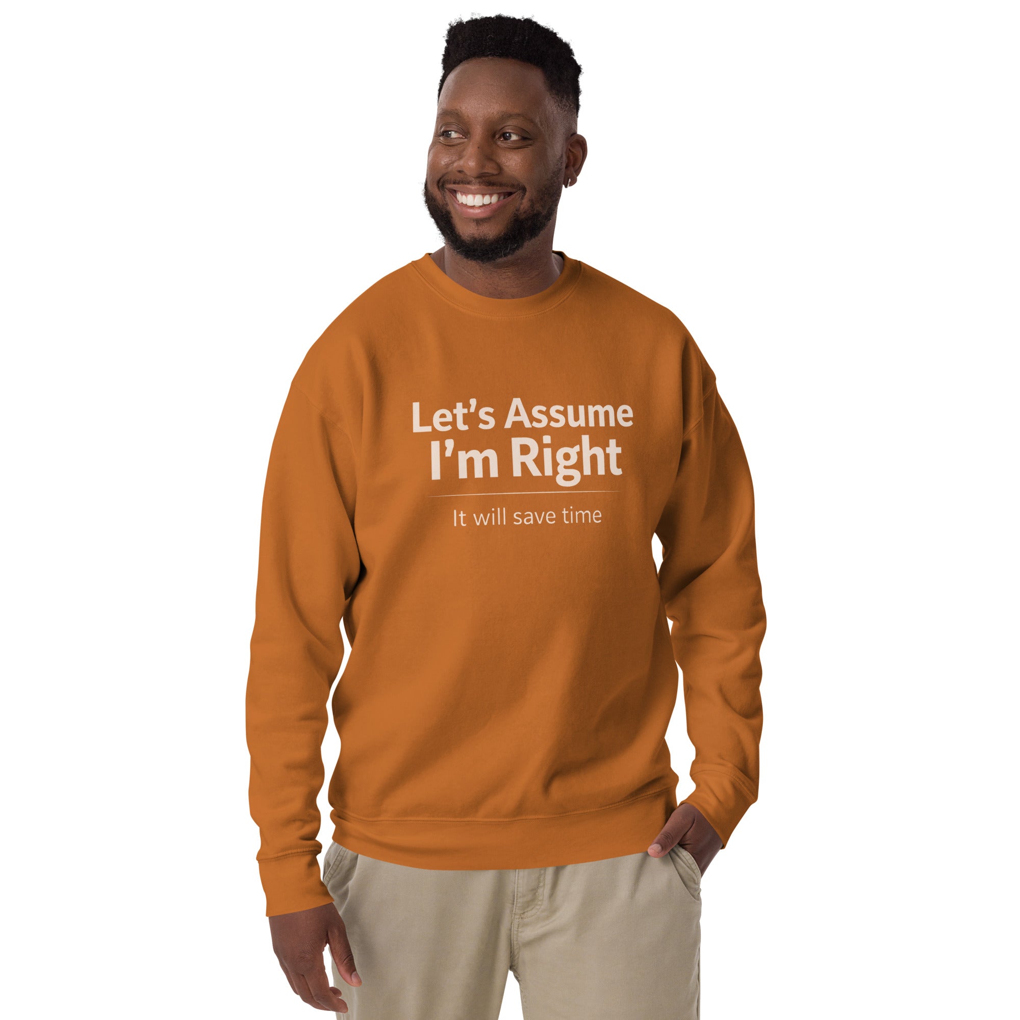 Unisex Premium Sweatshirt - Let's Assume I'm Right – Apparel