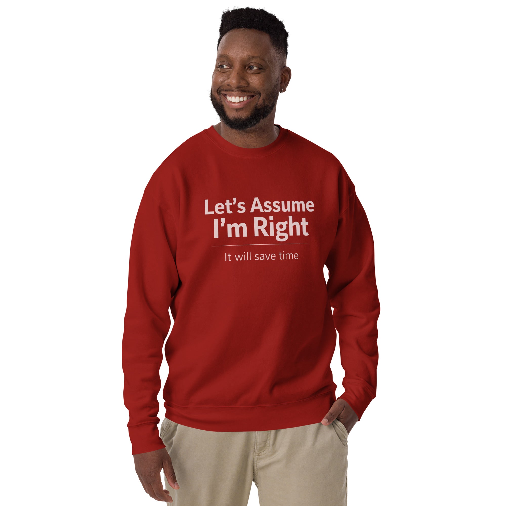 Unisex Premium Sweatshirt - Let's Assume I'm Right – Apparel