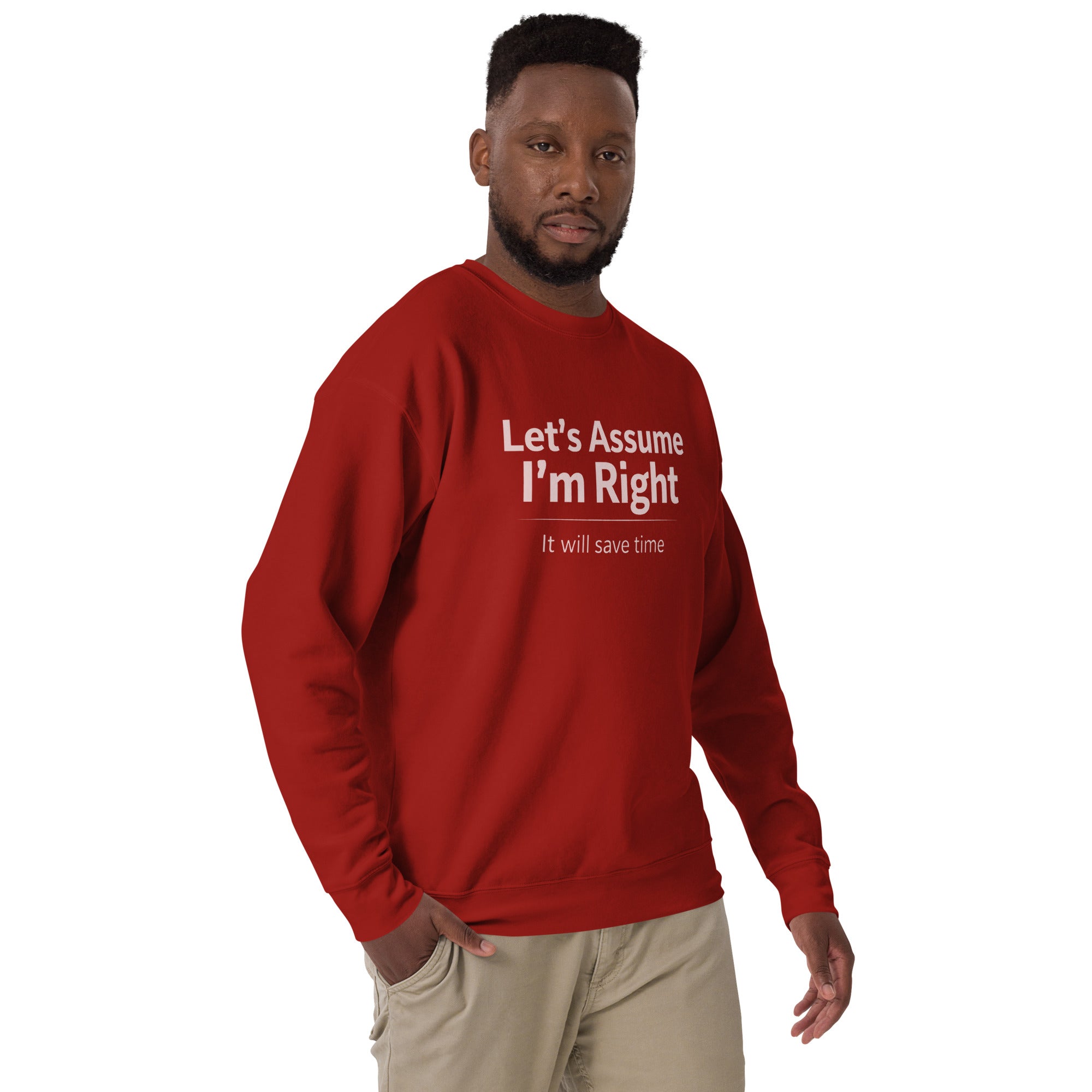 Unisex Premium Sweatshirt - Let's Assume I'm Right – Apparel