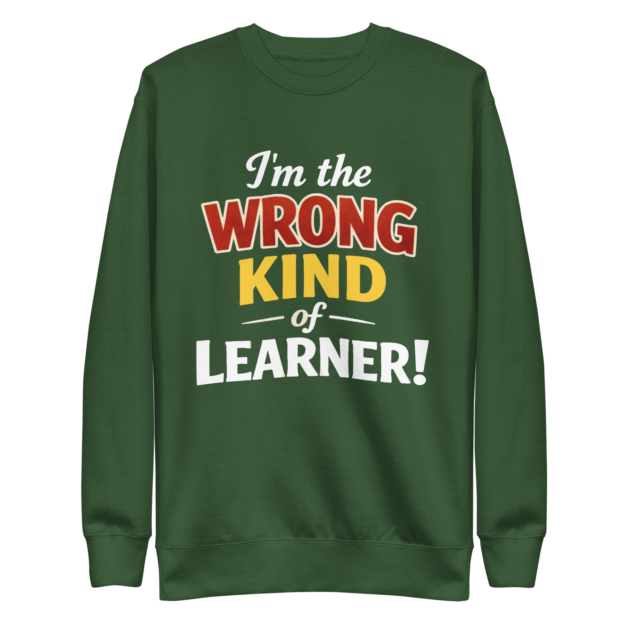 Unisex Premium Sweatshirt - Wrong Kind of Learner – Apparel 