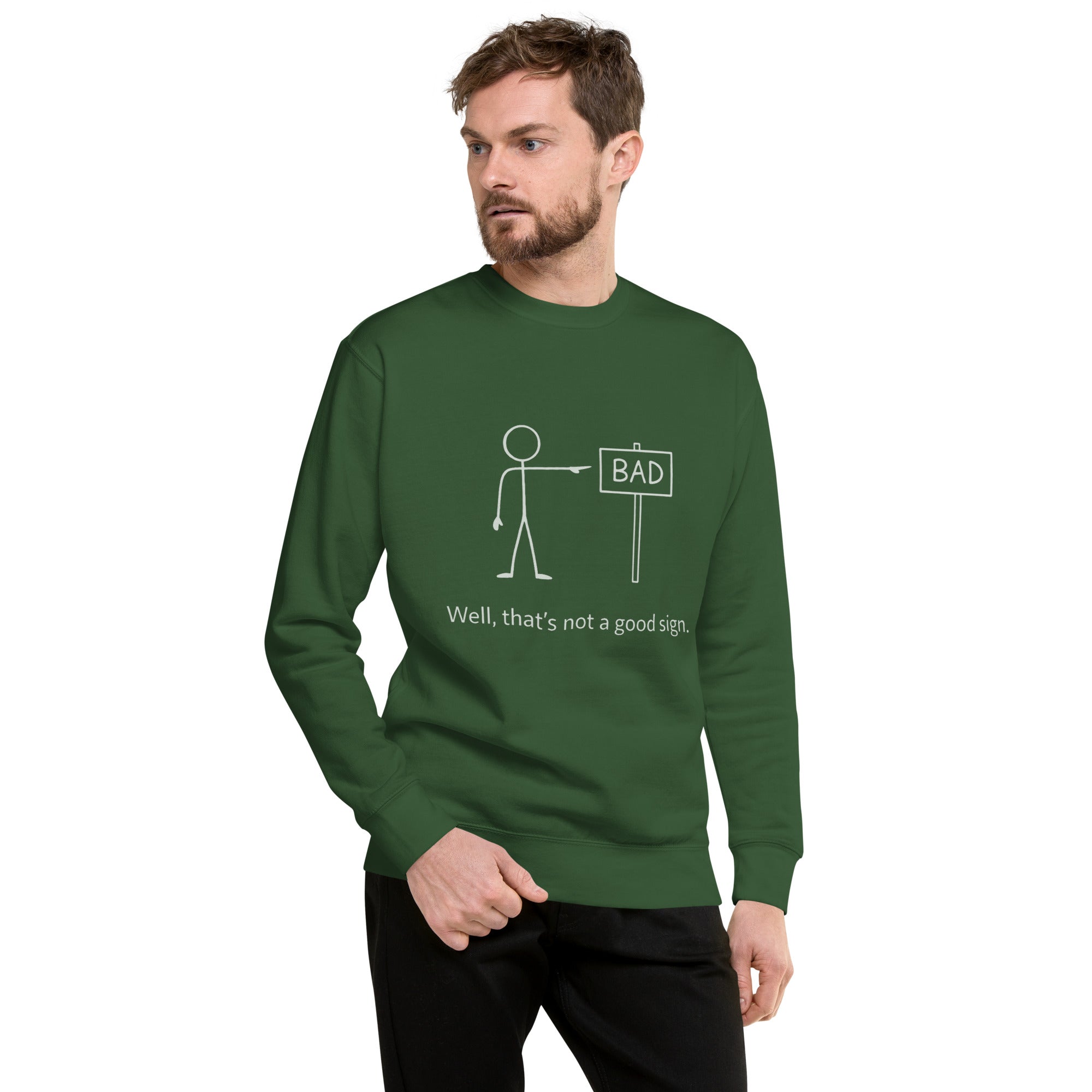Unisex Premium Sweatshirt - Not a Good Sign – Apparel & Acce