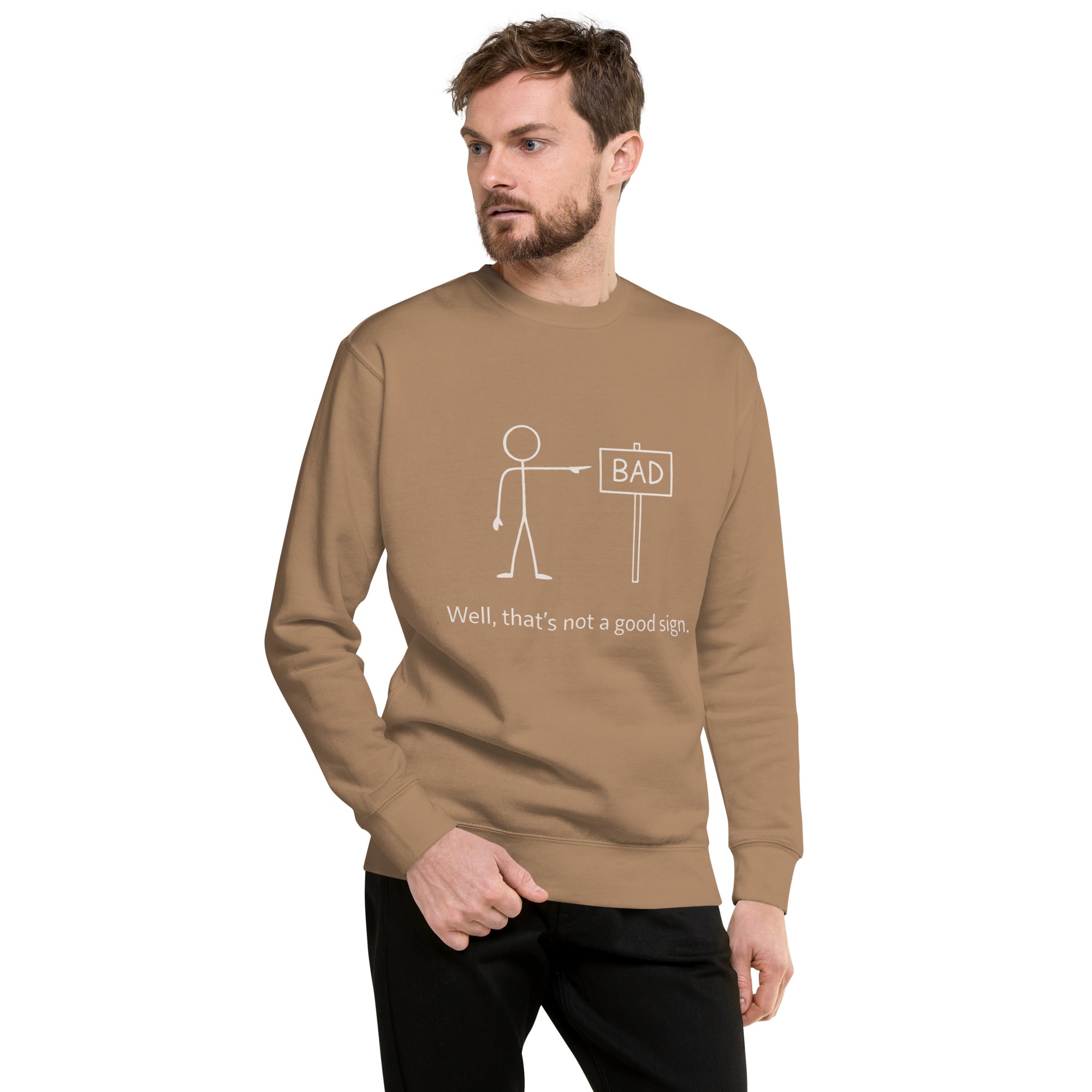 Unisex Premium Sweatshirt - Not a Good Sign – Apparel & Acce