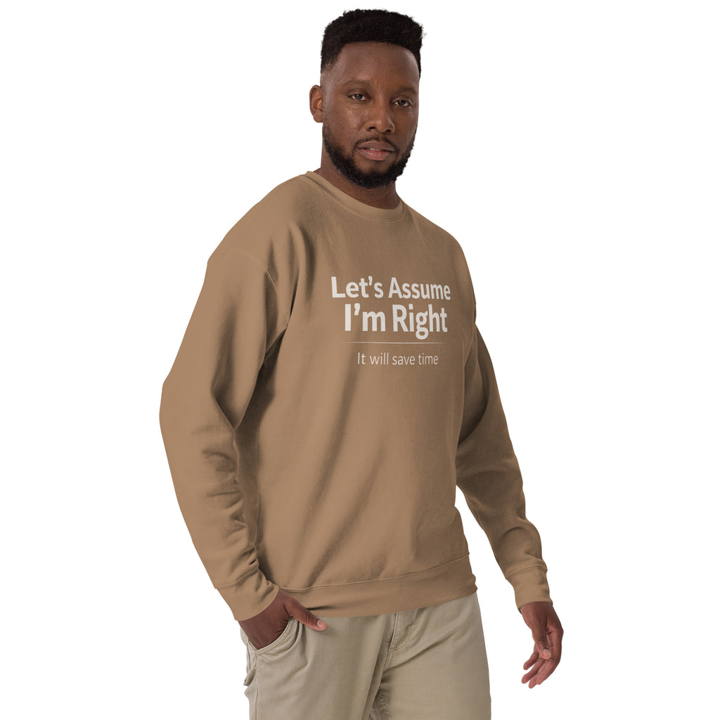 Unisex Premium Sweatshirt - Let's Assume I'm Right – Apparel