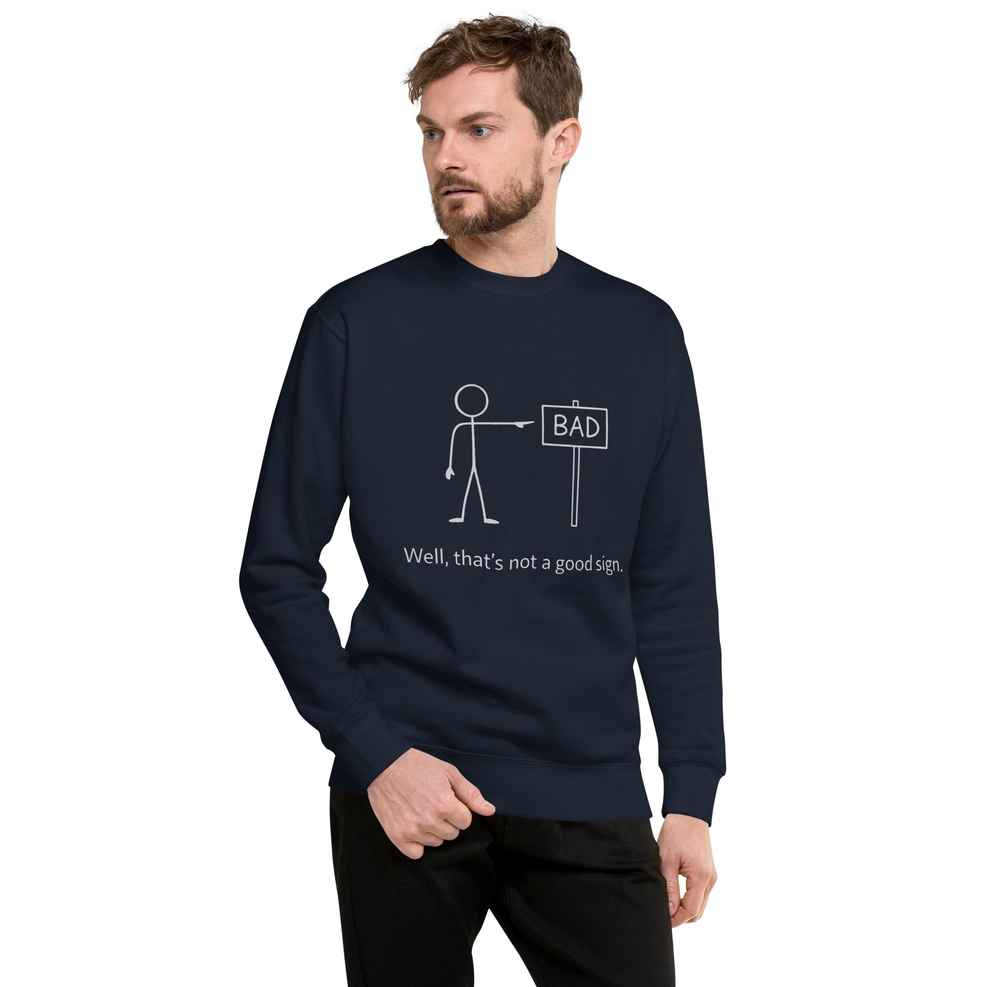 Unisex Premium Sweatshirt - Not a Good Sign – Apparel & Acce