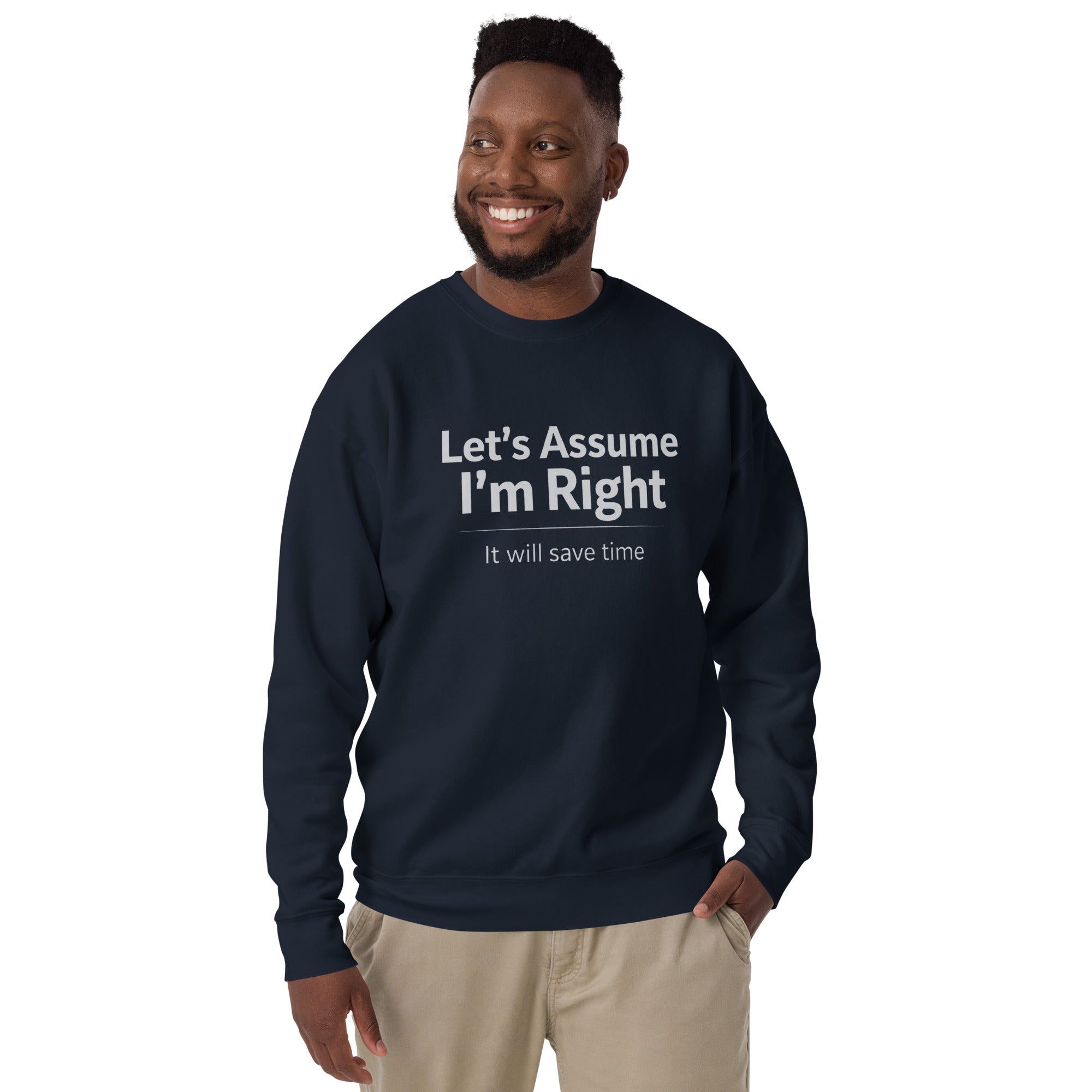 Unisex Premium Sweatshirt - Let's Assume I'm Right – Apparel