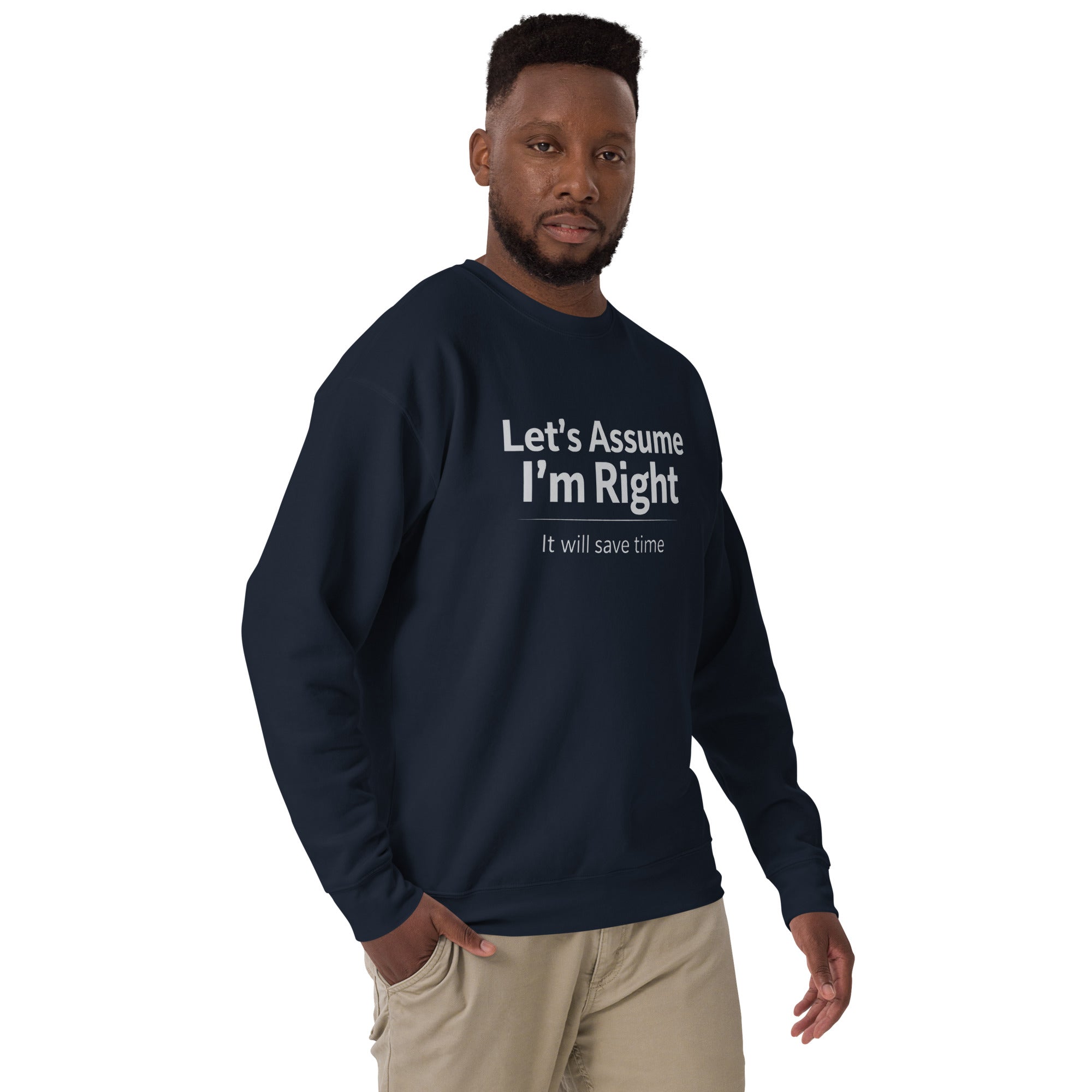 Unisex Premium Sweatshirt - Let's Assume I'm Right – Apparel