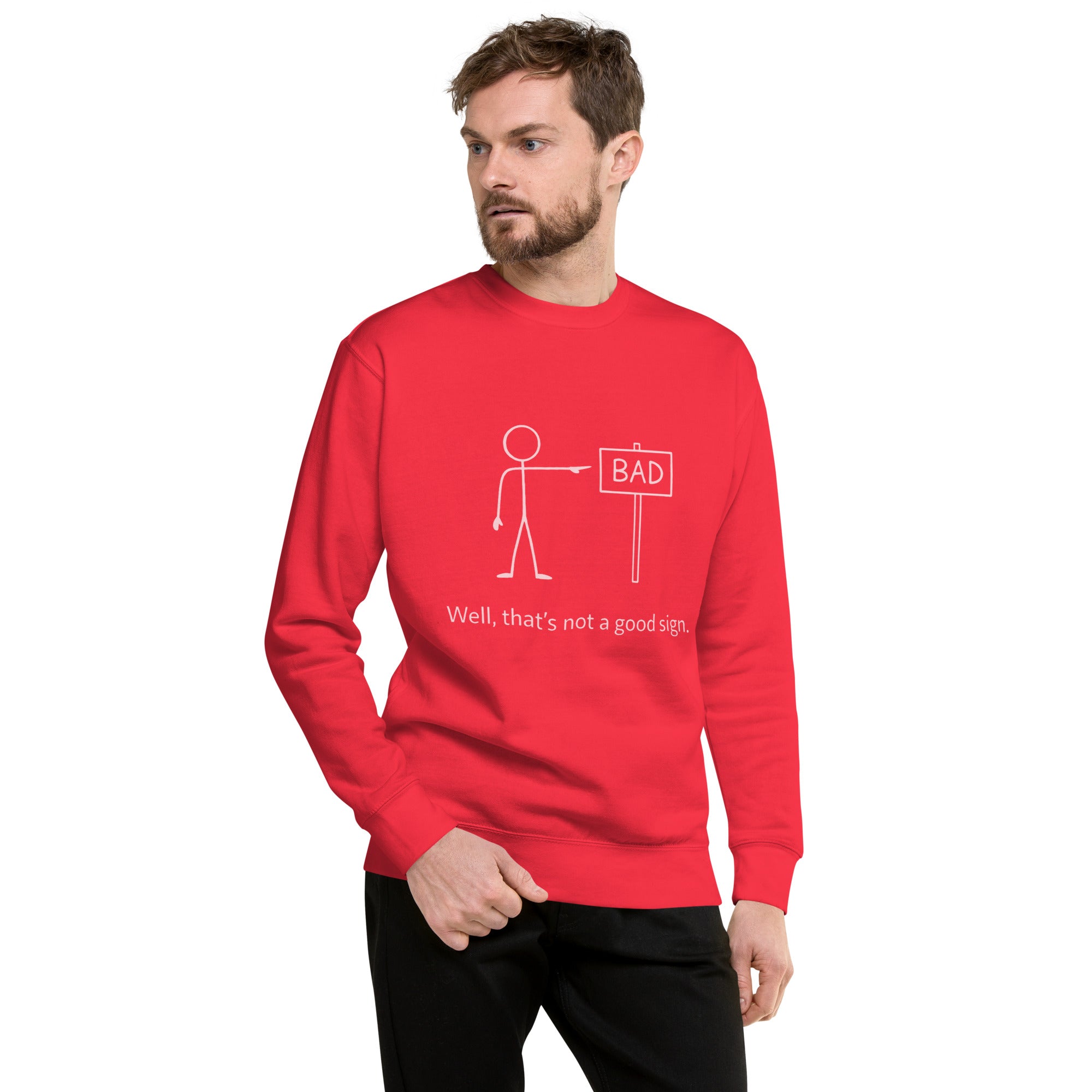Unisex Premium Sweatshirt - Not a Good Sign – Apparel & Acce