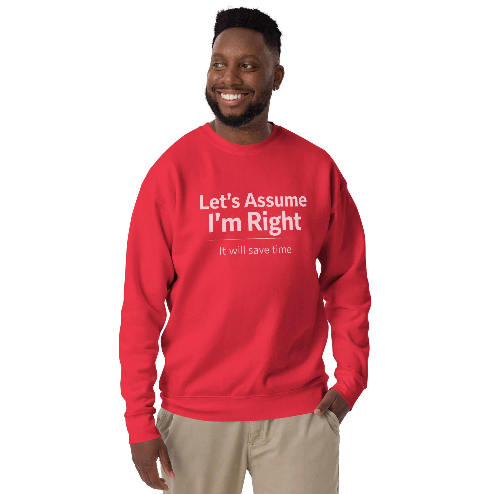 Unisex Premium Sweatshirt - Let's Assume I'm Right – Apparel