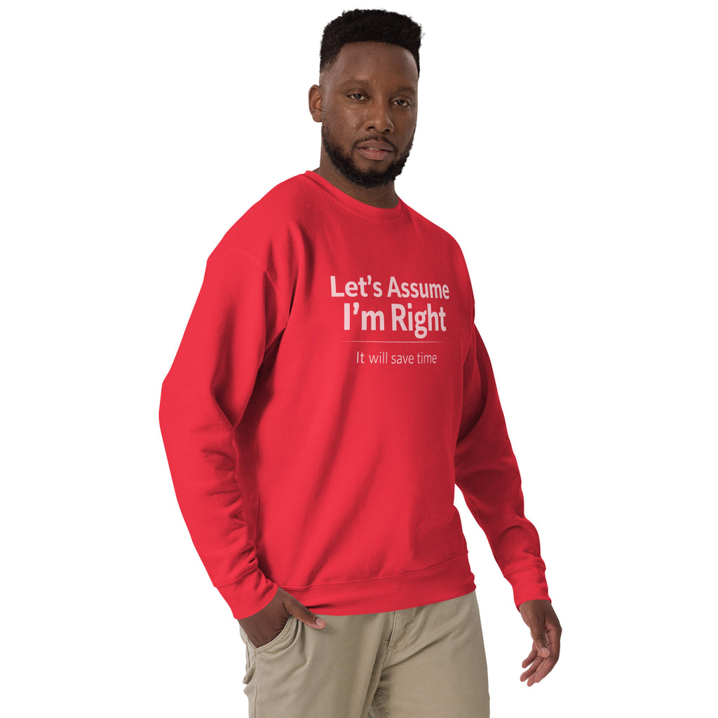 Unisex Premium Sweatshirt - Let's Assume I'm Right – Apparel
