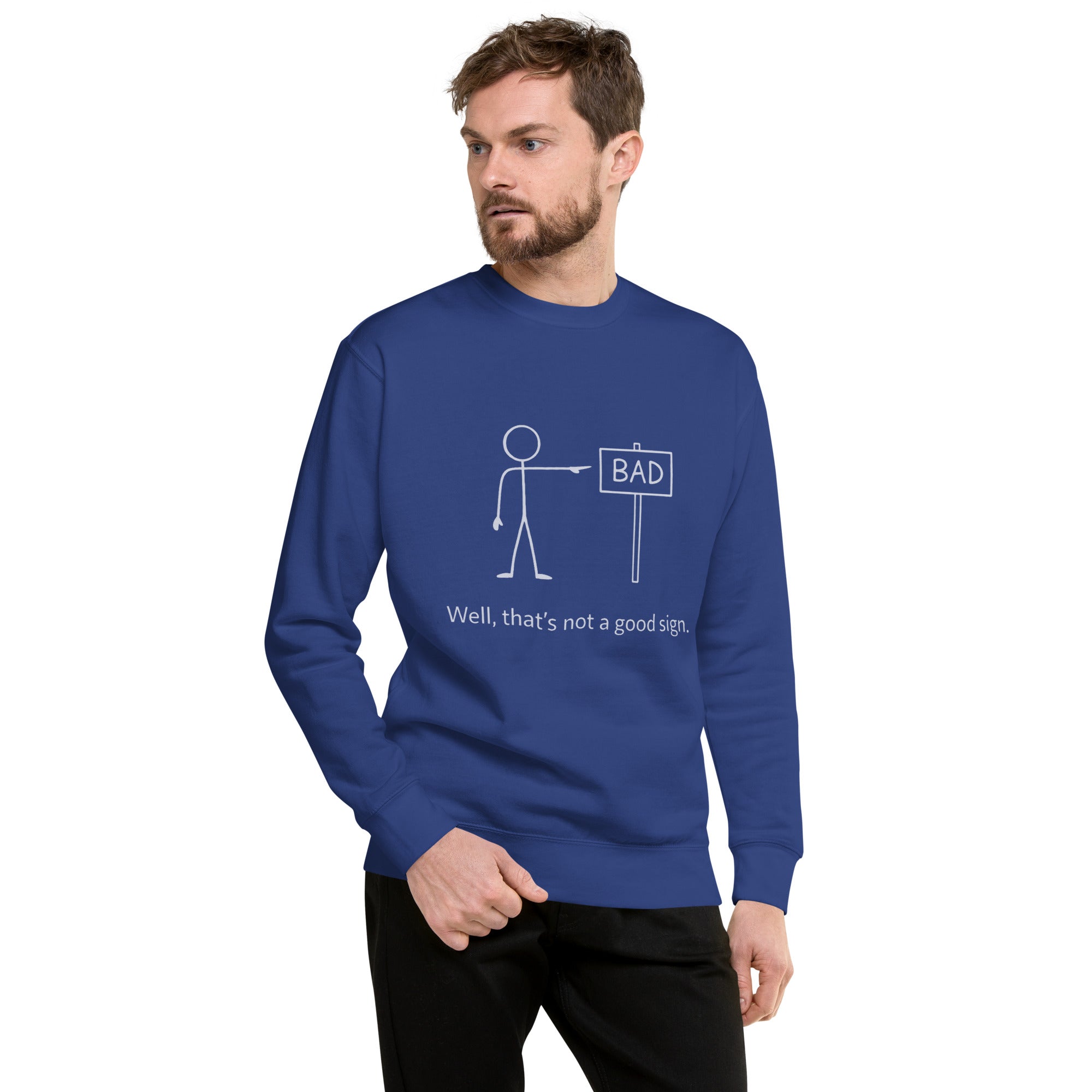 Unisex Premium Sweatshirt - Not a Good Sign – Apparel & Acce