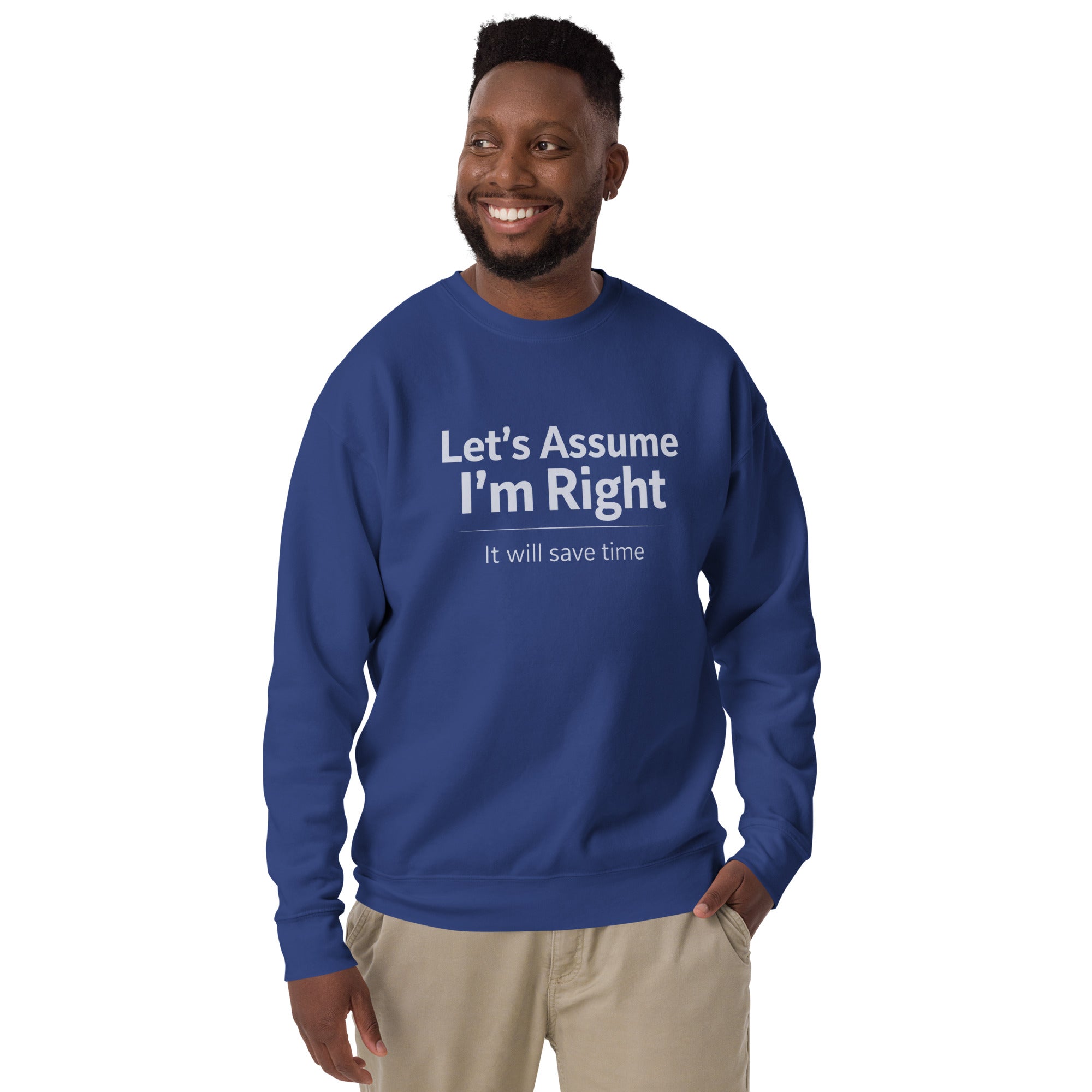 Unisex Premium Sweatshirt - Let's Assume I'm Right – Apparel