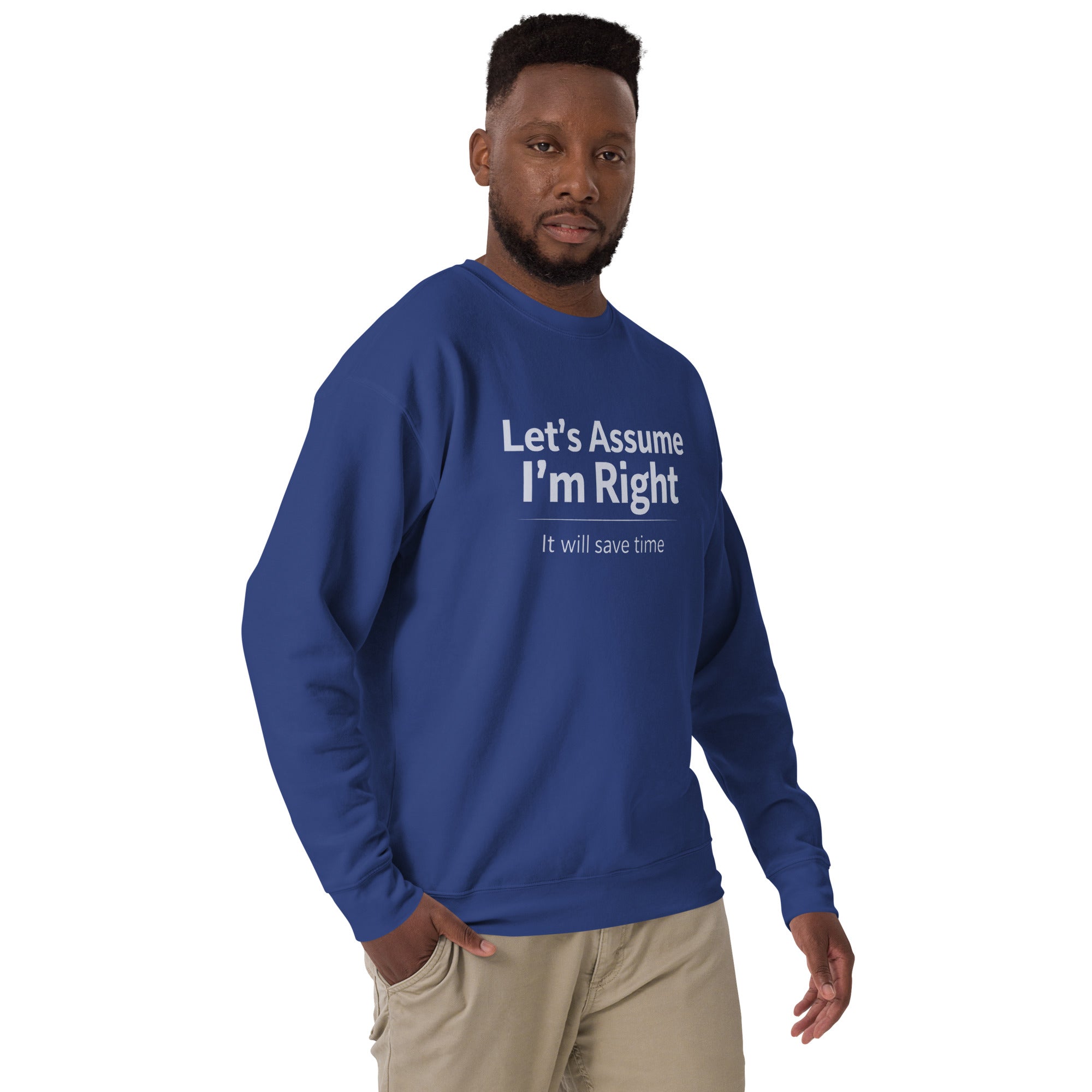 Unisex Premium Sweatshirt - Let's Assume I'm Right – Apparel