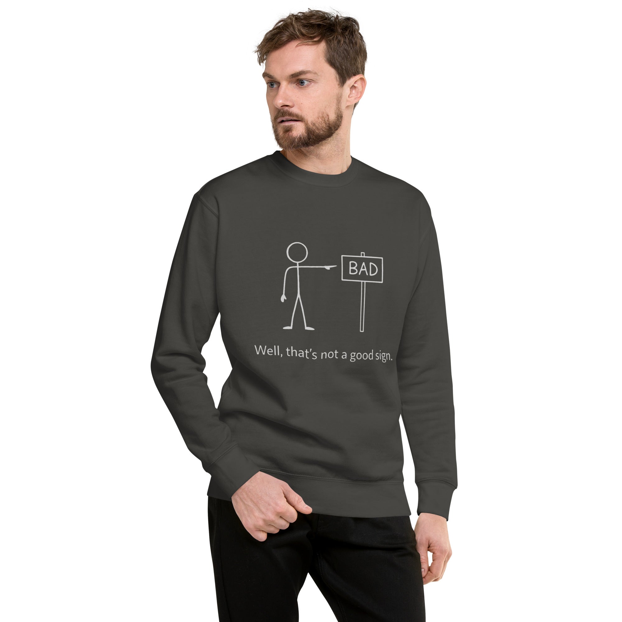 Unisex Premium Sweatshirt - Not a Good Sign – Apparel & Acce