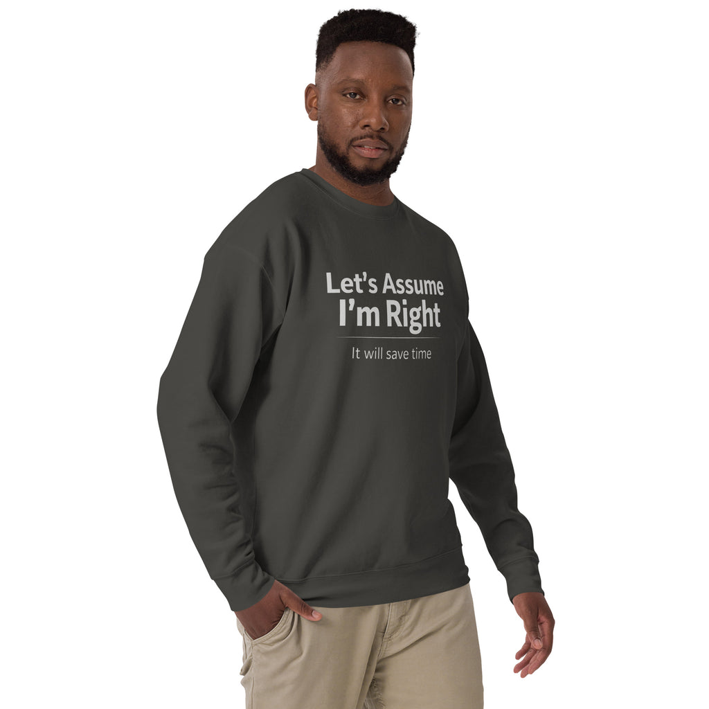 Unisex Premium Sweatshirt - Let's Assume I'm Right – Apparel