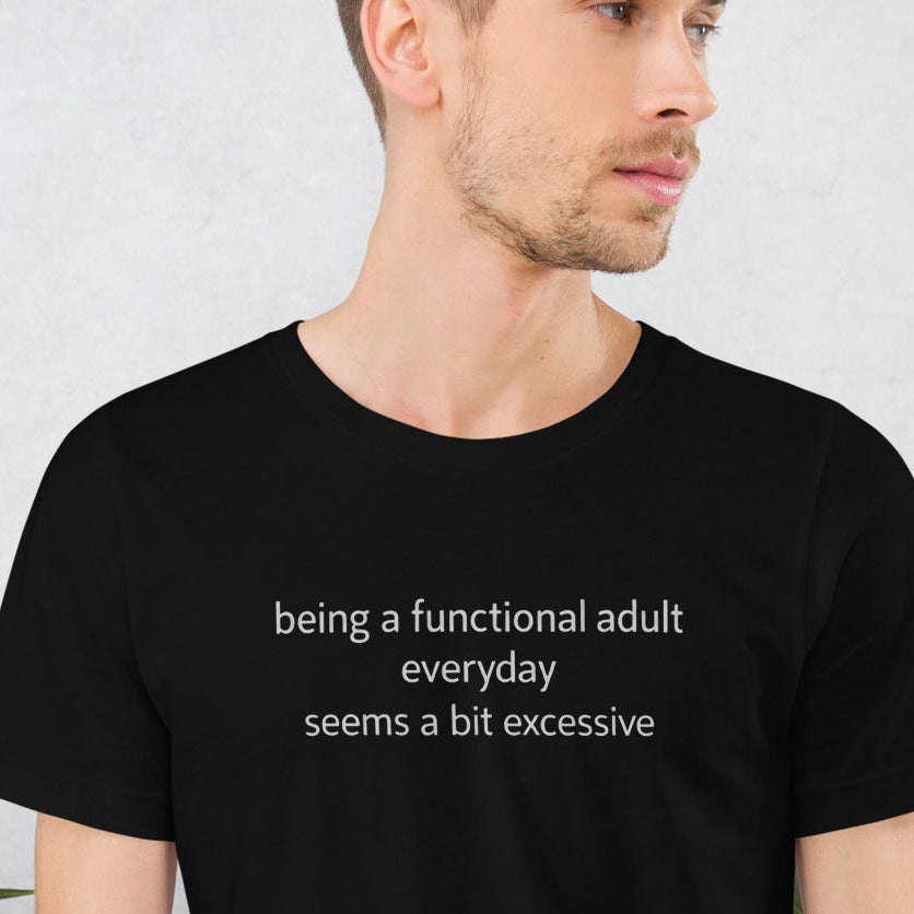 Unisex t-shirt - A Bit Excessive – Apparel & Accessories > C
