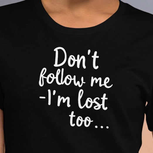 Unisex t-shirt - Don't Follow Me! – Apparel & Accessories > 