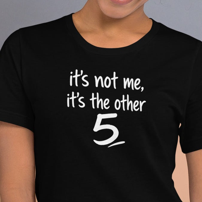 Unisex t-shirt - It's The Other 5! – Apparel & Accessories >