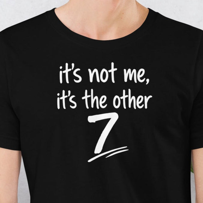 Unisex t-shirt - It's The Other 7! – Apparel & Accessories >
