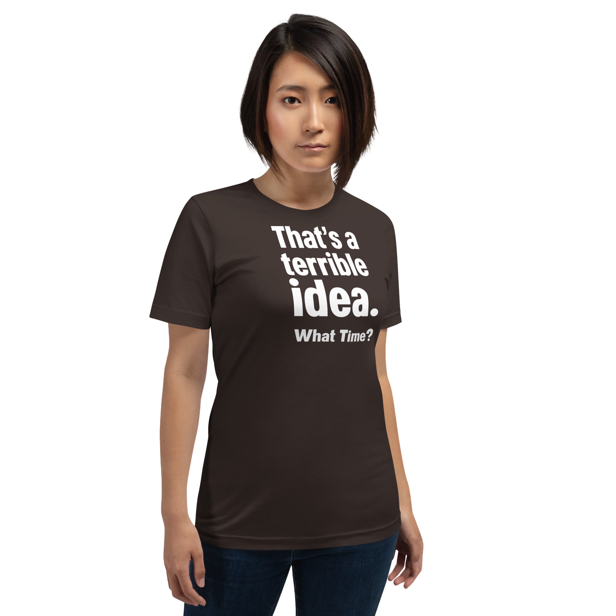 Unisex t-shirt - Terrible Idea! – Apparel & Accessories > Cl