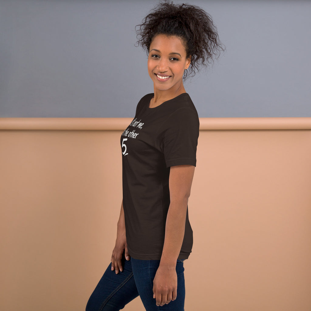 Unisex t-shirt - It's The Other 5! – Apparel & Accessories >
