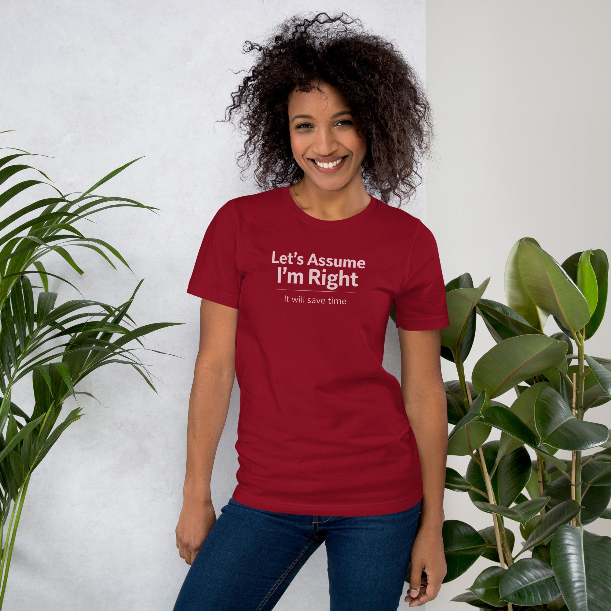 Unisex t-shirt - Let's Assume I'm Right – Apparel & Accessor