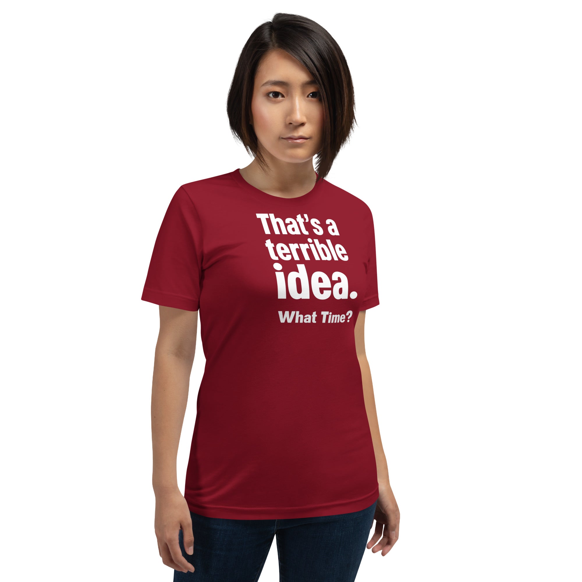 Unisex t-shirt - Terrible Idea! – Apparel & Accessories > Cl