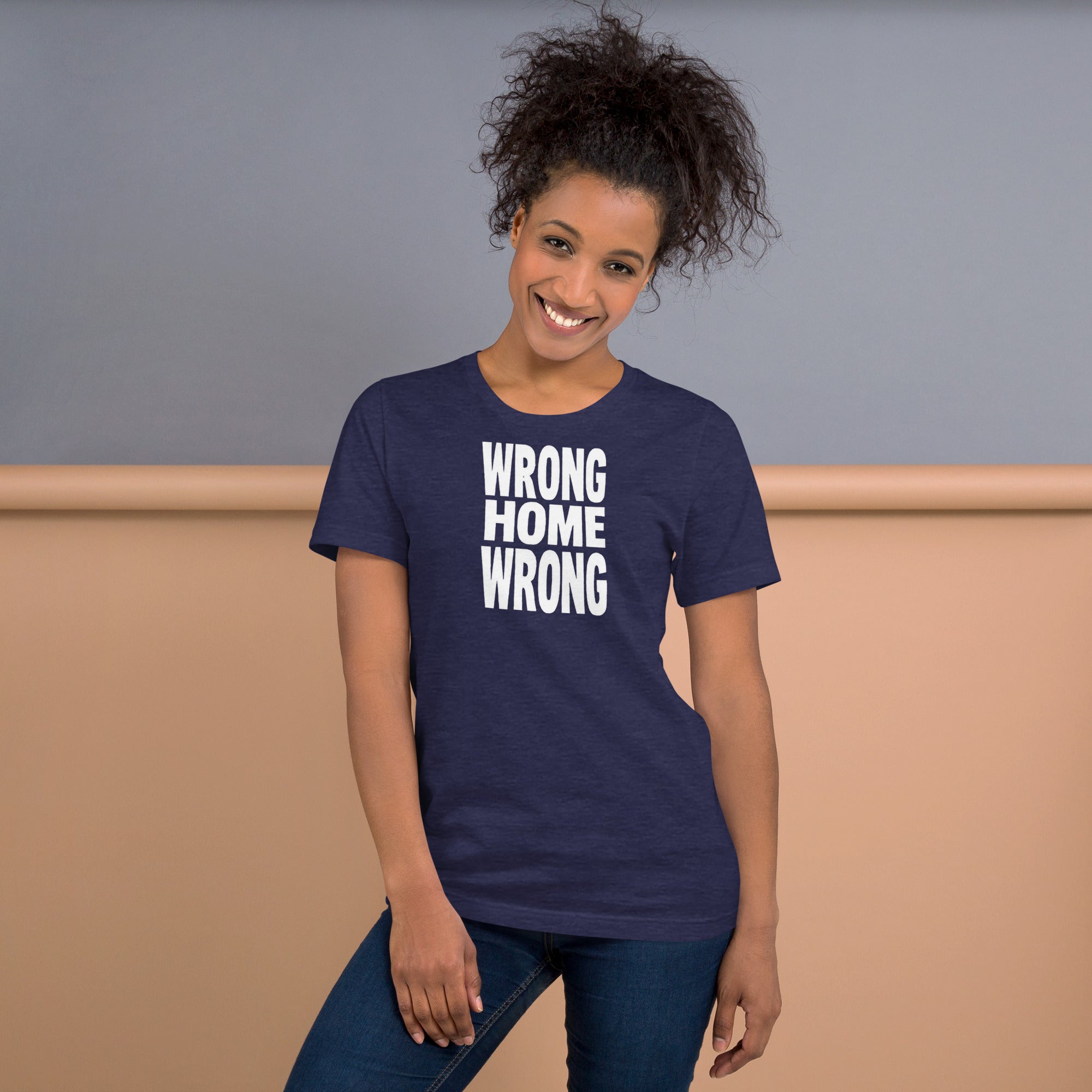 Unisex t-shirt - Wrong Home Wrong – Apparel & Accessories > 