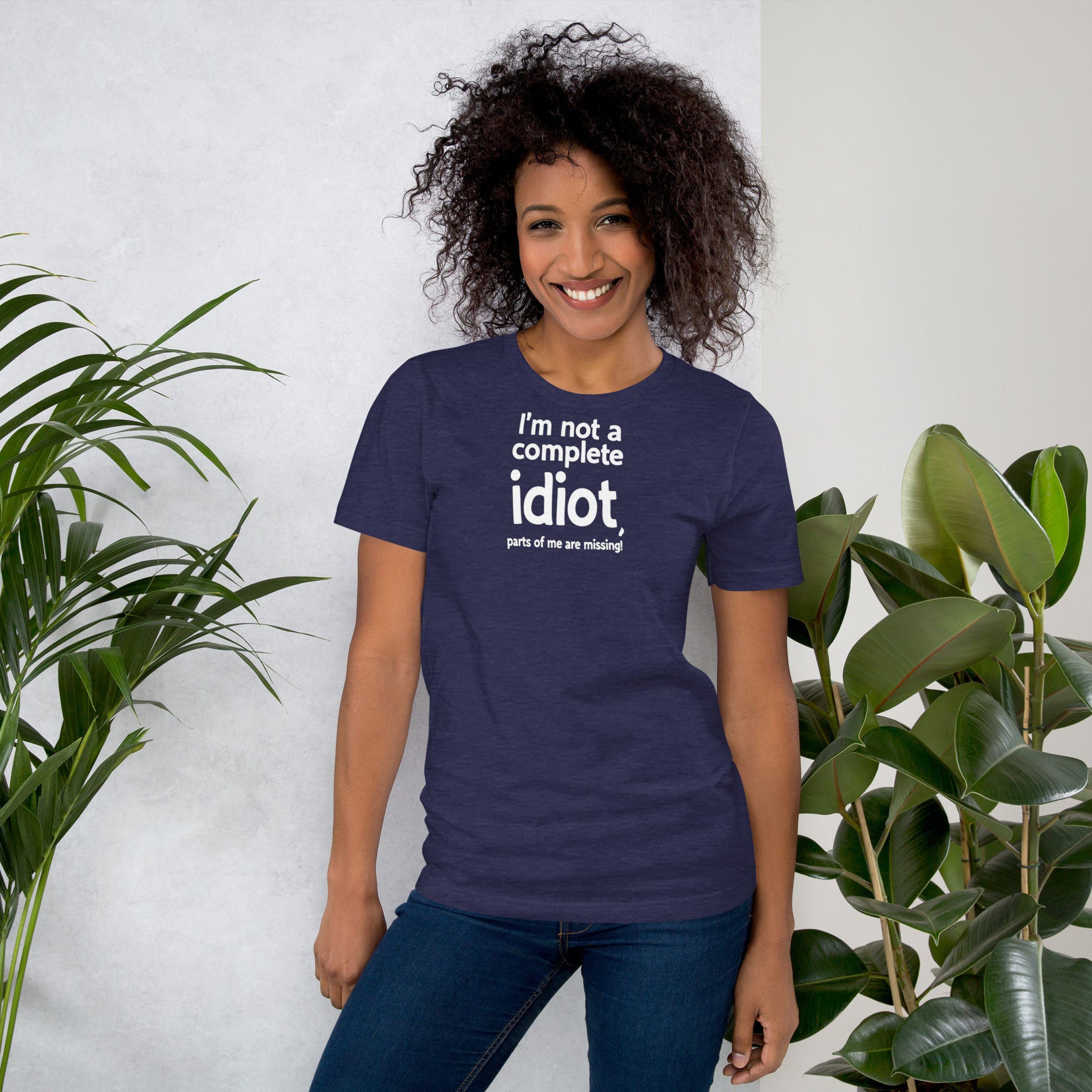 Unisex t-shirt - I'm Not a Complete Idiot! – Apparel & Acces