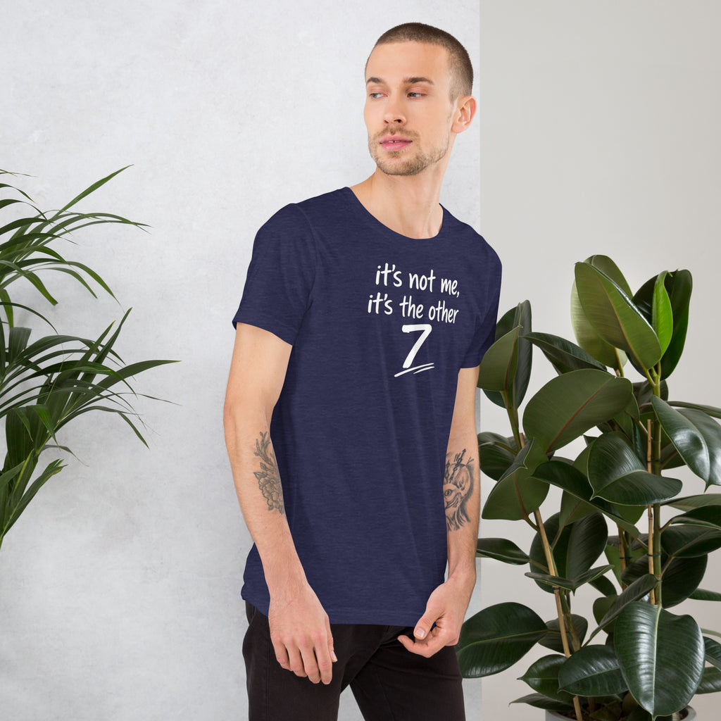 Unisex t-shirt - It's The Other 7! – Apparel & Accessories >