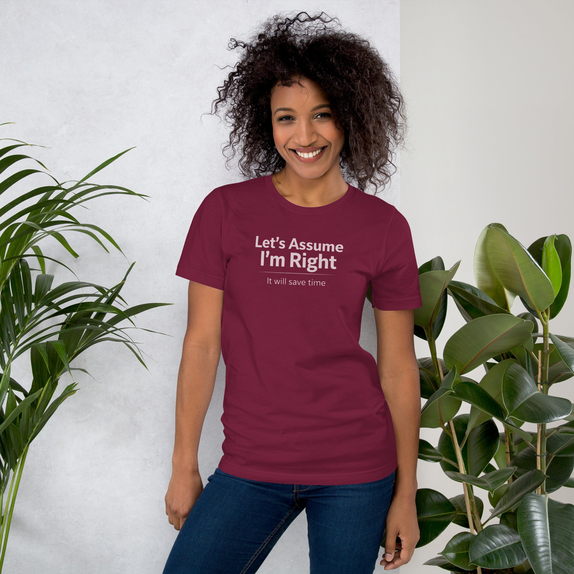 Unisex t-shirt - Let's Assume I'm Right – Apparel & Accessor