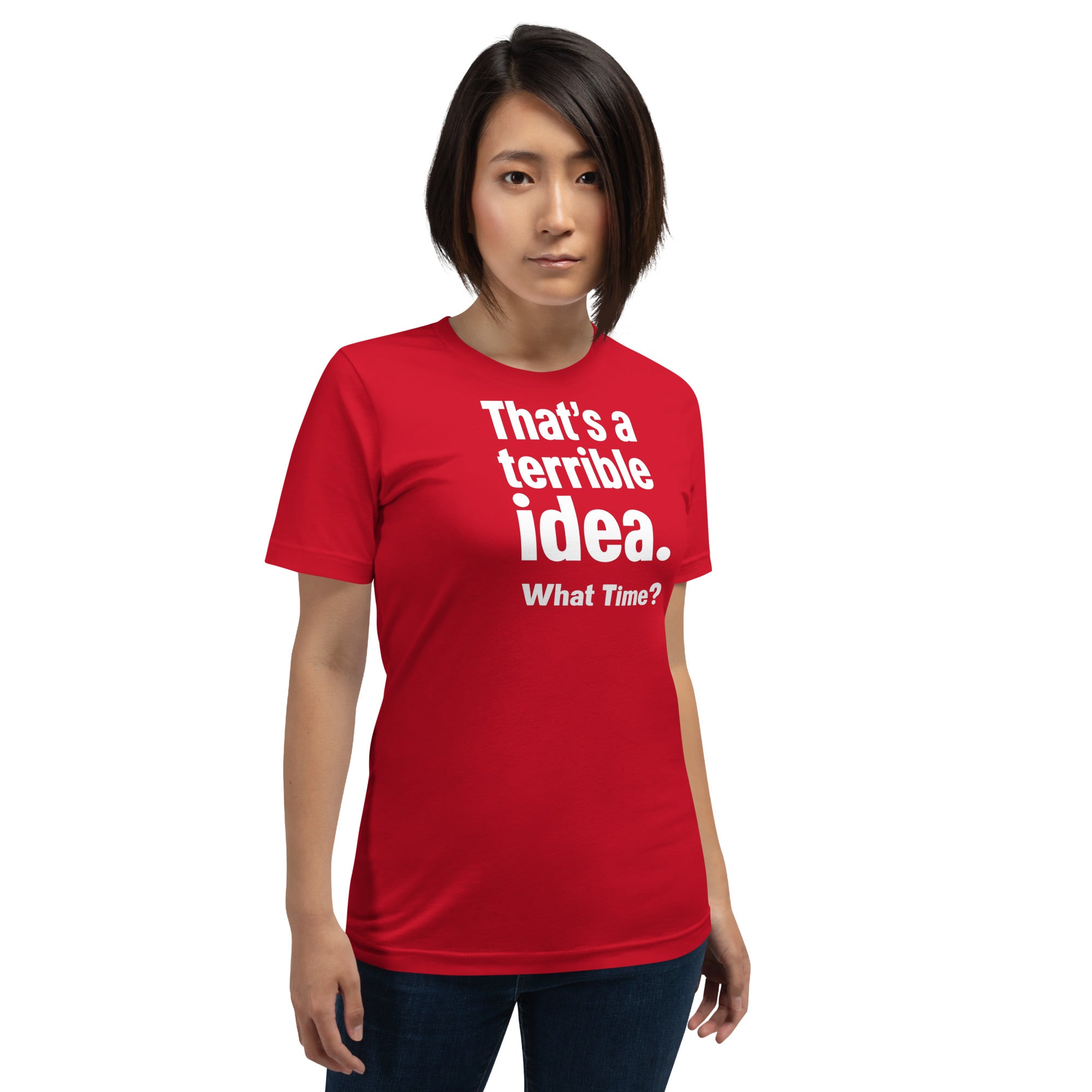 Unisex t-shirt - Terrible Idea! – Apparel & Accessories > Cl