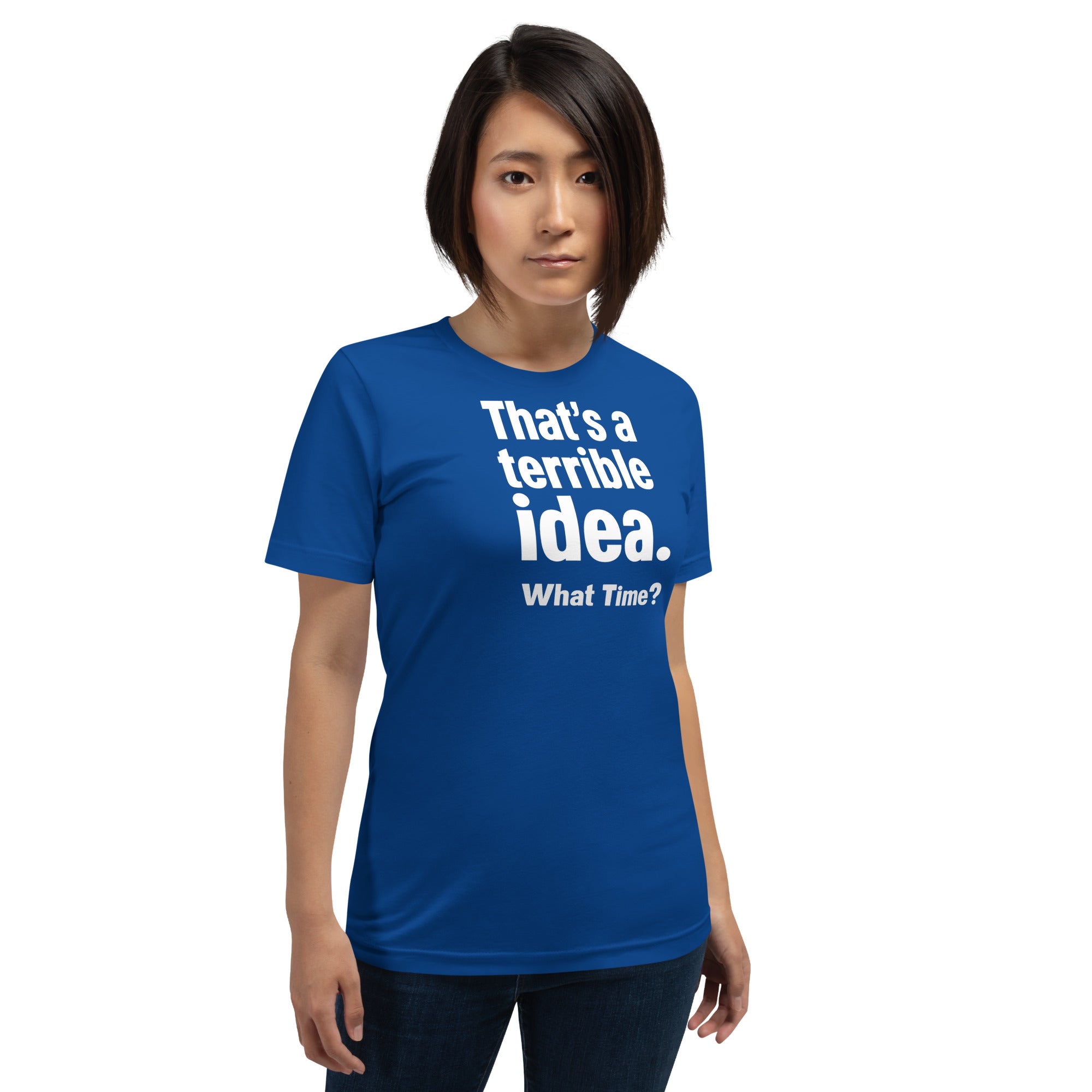 Unisex t-shirt - Terrible Idea! – Apparel & Accessories > Cl