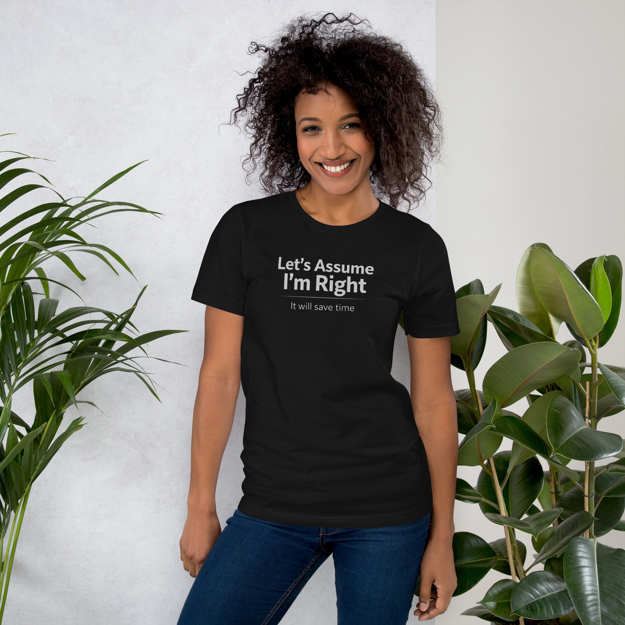 Unisex t-shirt - Let's Assume I'm Right – Apparel & Accessor