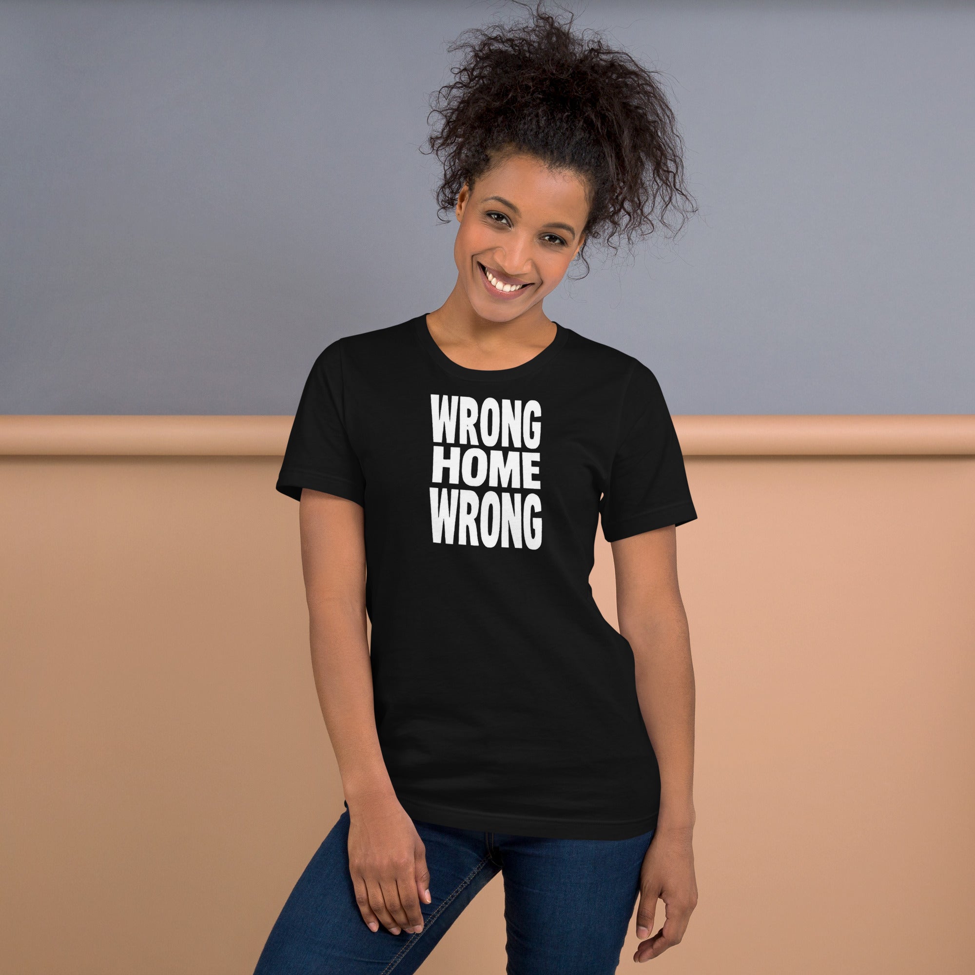 Unisex t-shirt - Wrong Home Wrong – Apparel & Accessories > 