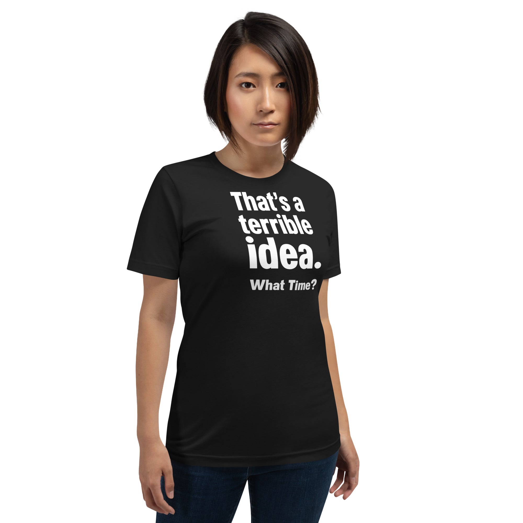 Unisex t-shirt - Terrible Idea! – Apparel & Accessories > Cl